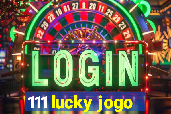 111 lucky jogo